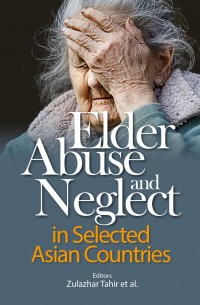 Elder Abuse and Neglect in Selected Asian Countries